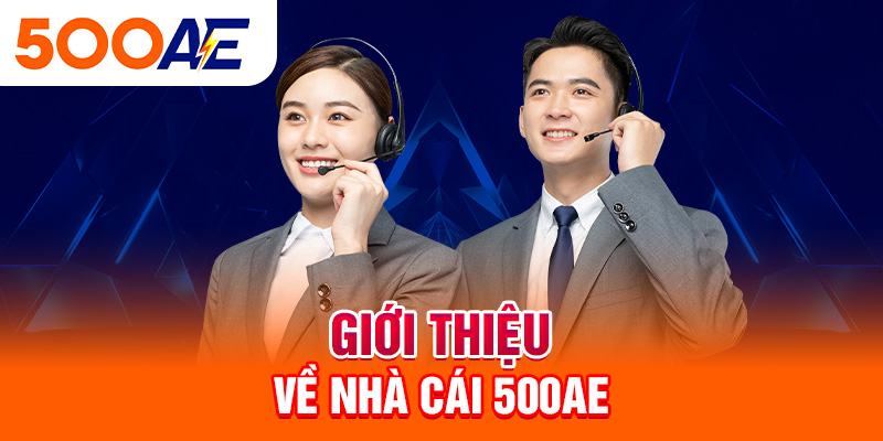 Giới thiệu về nhà cái 500Ae