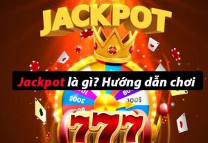 Jackpot Là Gì?